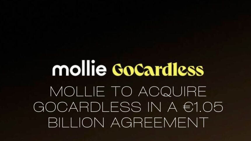 Mollie to Acquire GoCardless in a €1.05 Billion Agreement
