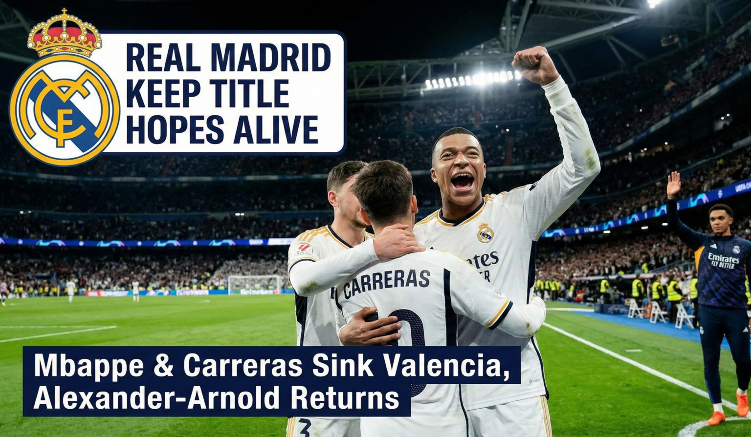 Kylian Mbappe celebrating a goal in a white Real Madrid kit, with Trent Alexander-Arnold warming up on the sideline.